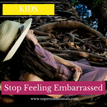 kids subliminal mp3 - stop feeling embarrassed